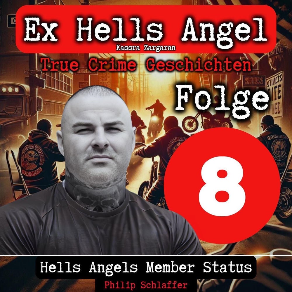 Folge 8: Hells Angels Member Status (True Crime Geschichten, Ex Hells Angel Kassra Zargaran)