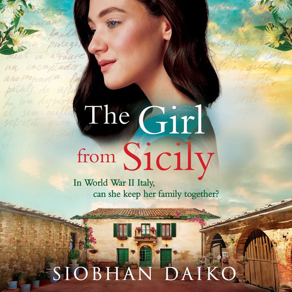 The Girl from Sicily - A BRAND NEW brilliant, beautiful historical novel from bestseller Siobhan Daiko for 2025