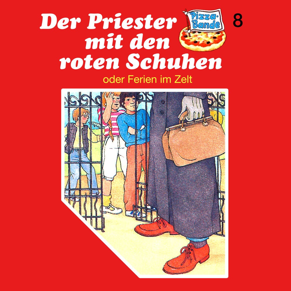 Folge 8: Der Priester mit den roten Schuhen (oder Ferien im Zelt)