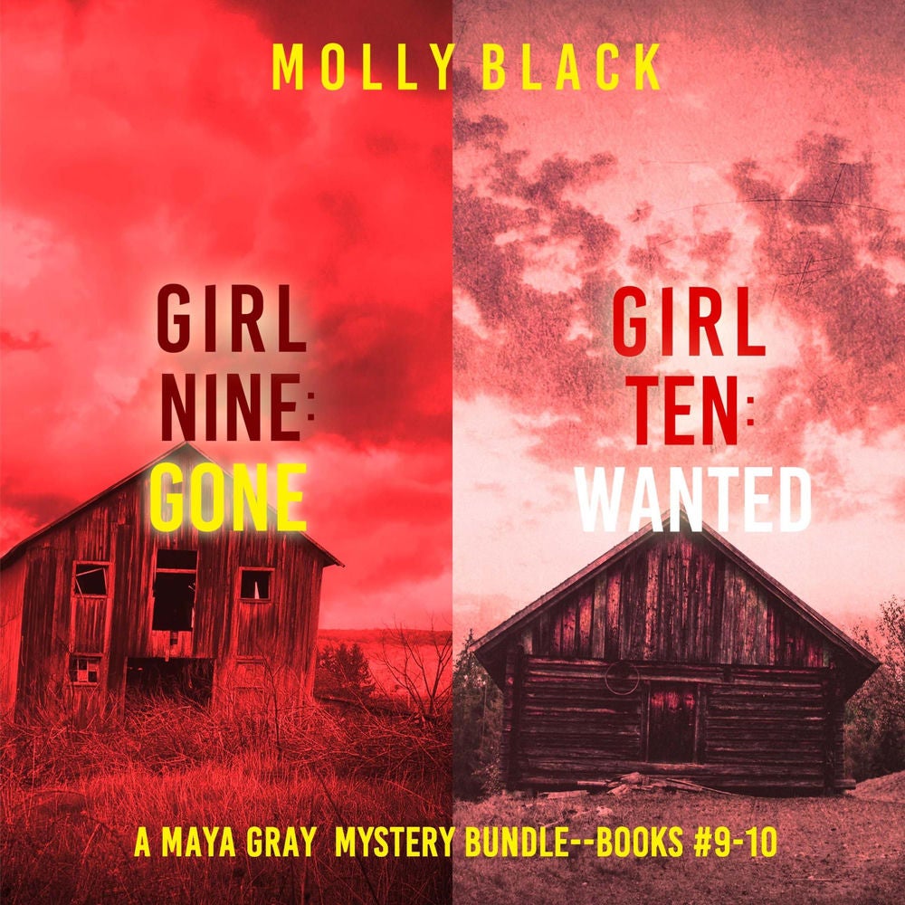 A Maya Gray FBI Suspense Thriller Bundle: Girl Nine: Gone (#9) and Girl Ten: Wanted (#10)