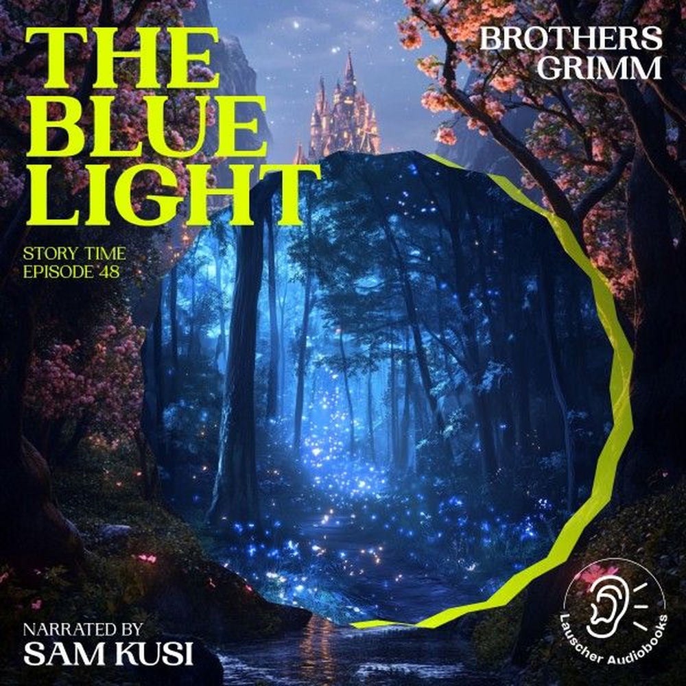 The Blue Light (Story Time, Episode 48)