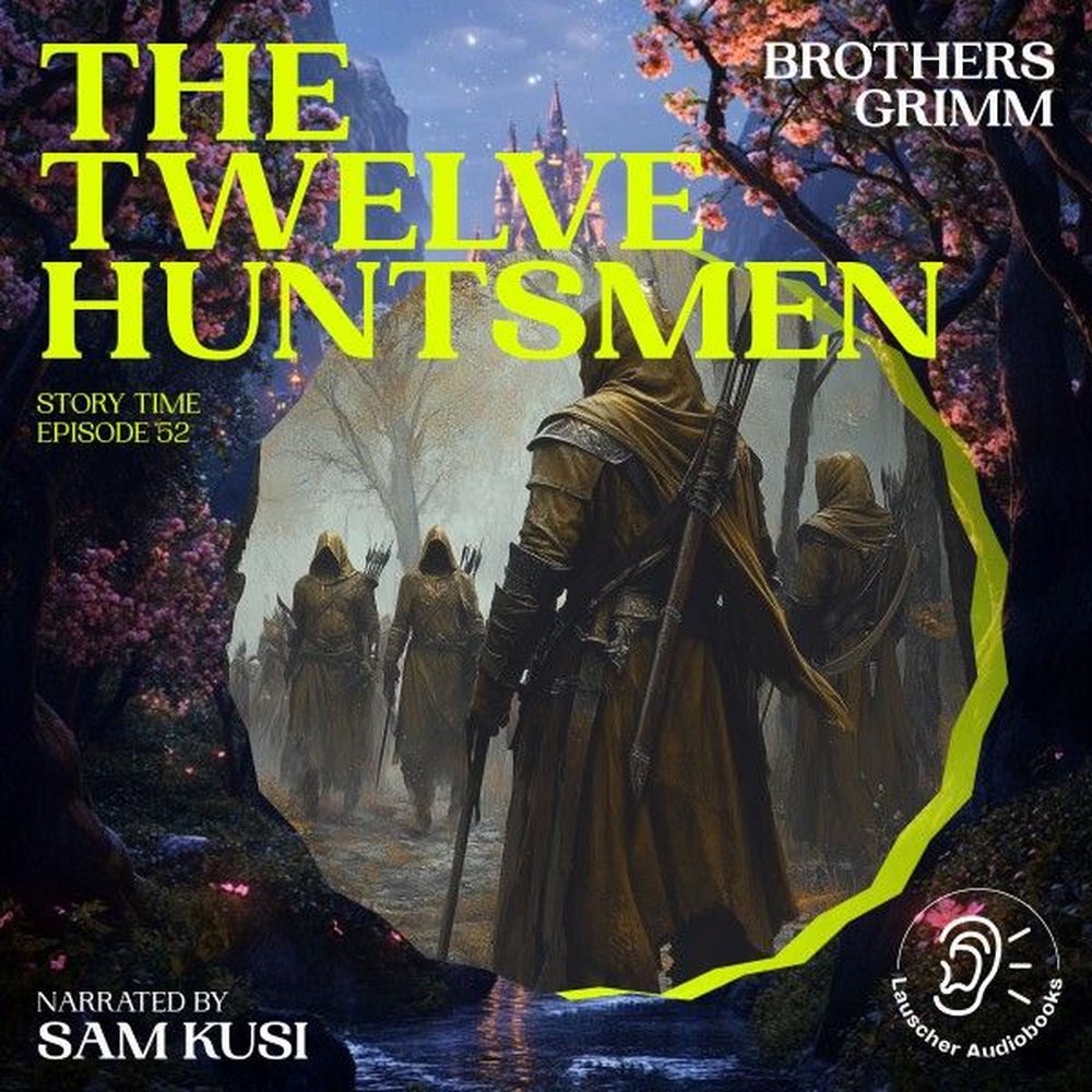 The Twelve Huntsmen (Story Time, Episode 52)