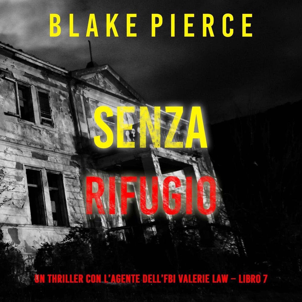 Senza rifugio (Un thriller con l'agente dell'FBI Valerie Law – Libro 7)