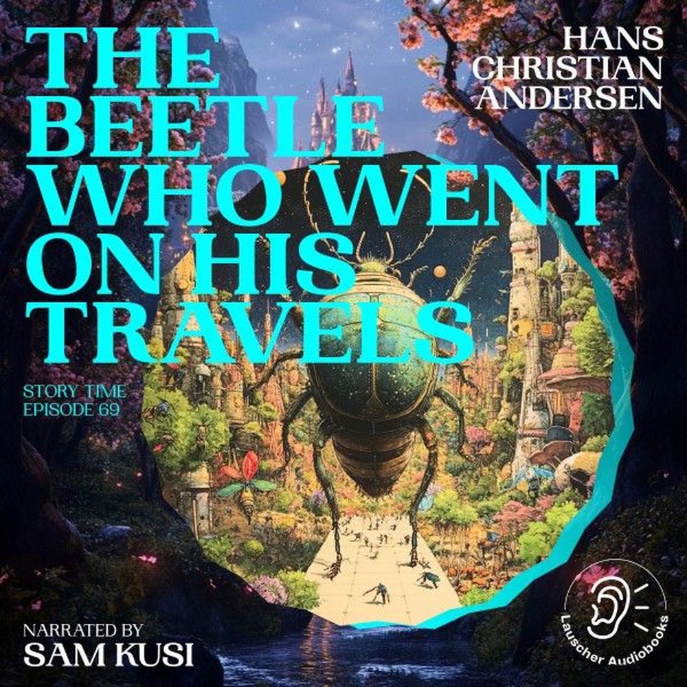 The Beetle Who Went on His Travels (Story Time, Episode 69)