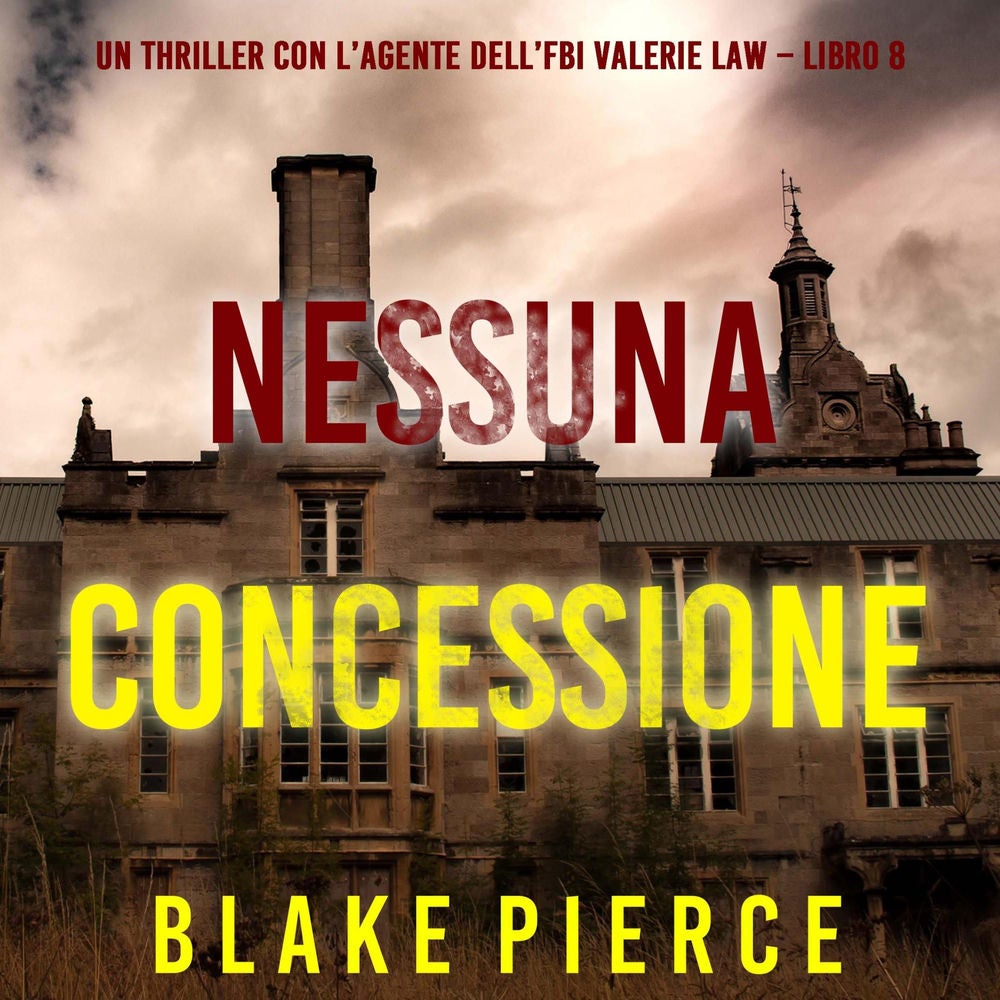 Nessuna concessione (Un thriller con l'agente dell'FBI Valerie Law – Libro 8)