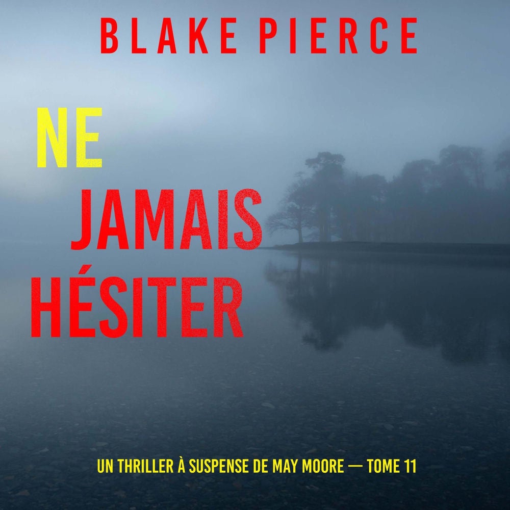 Ne Jamais Hésiter (Un thriller à suspense de May Moore — Tome 11)