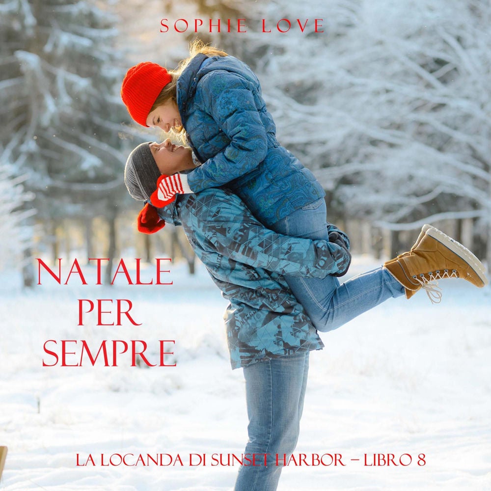 Natale per Sempre (La Locanda di Sunset Harbor – Libro 8)