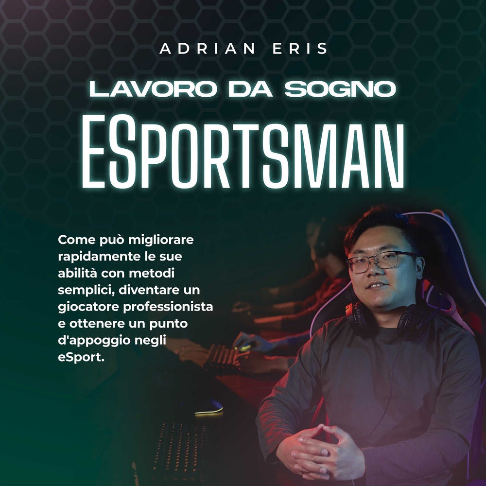 Lavoro da sogno ESportsman: Come può migliorare rapidamente le sue abilità con metodi semplici, diventare un giocatore professioni