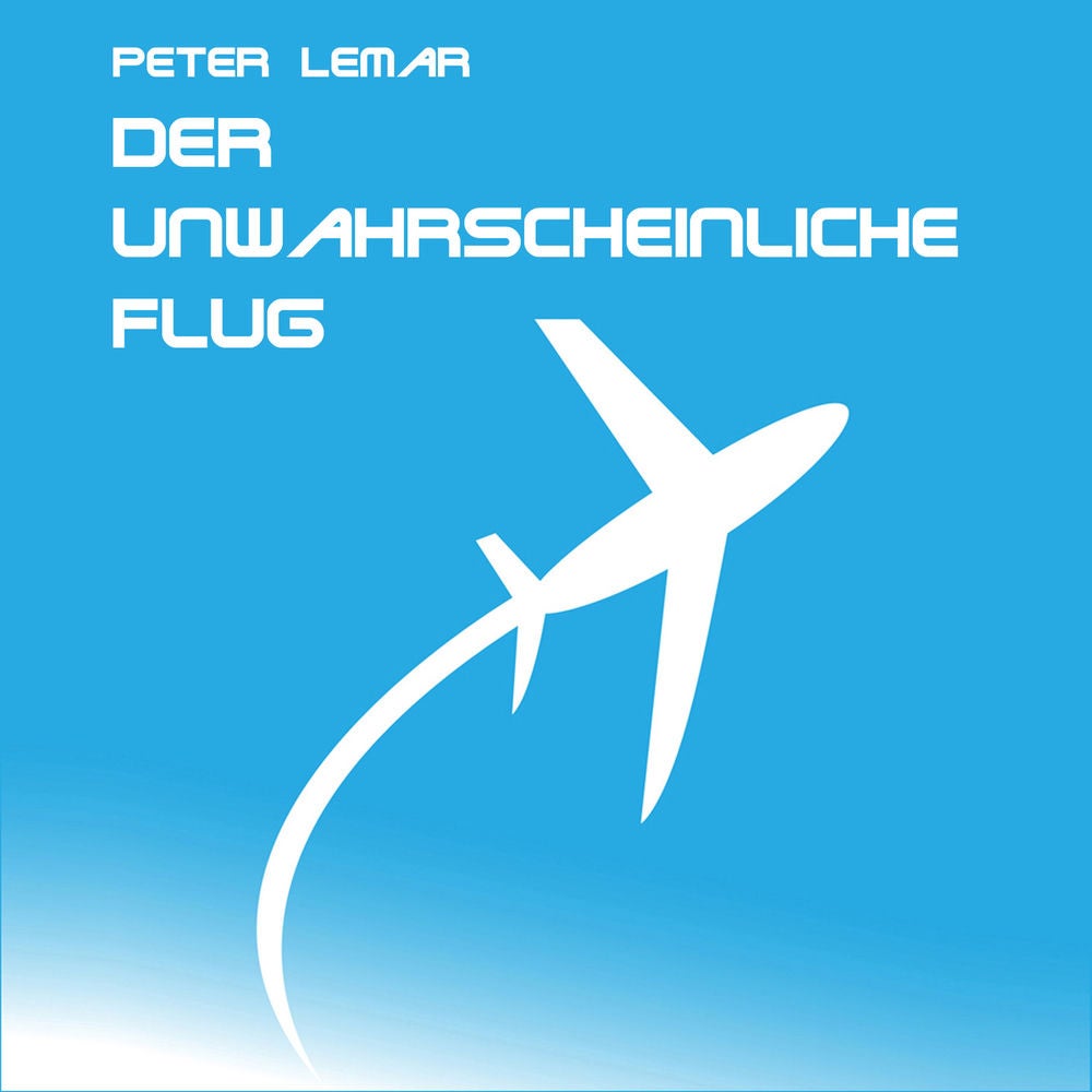 Der unwahrscheinliche Flug