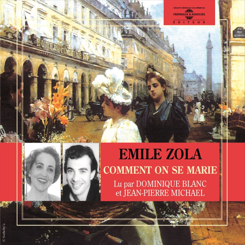 Emile Zola : comment on se marie, comment on meurt
