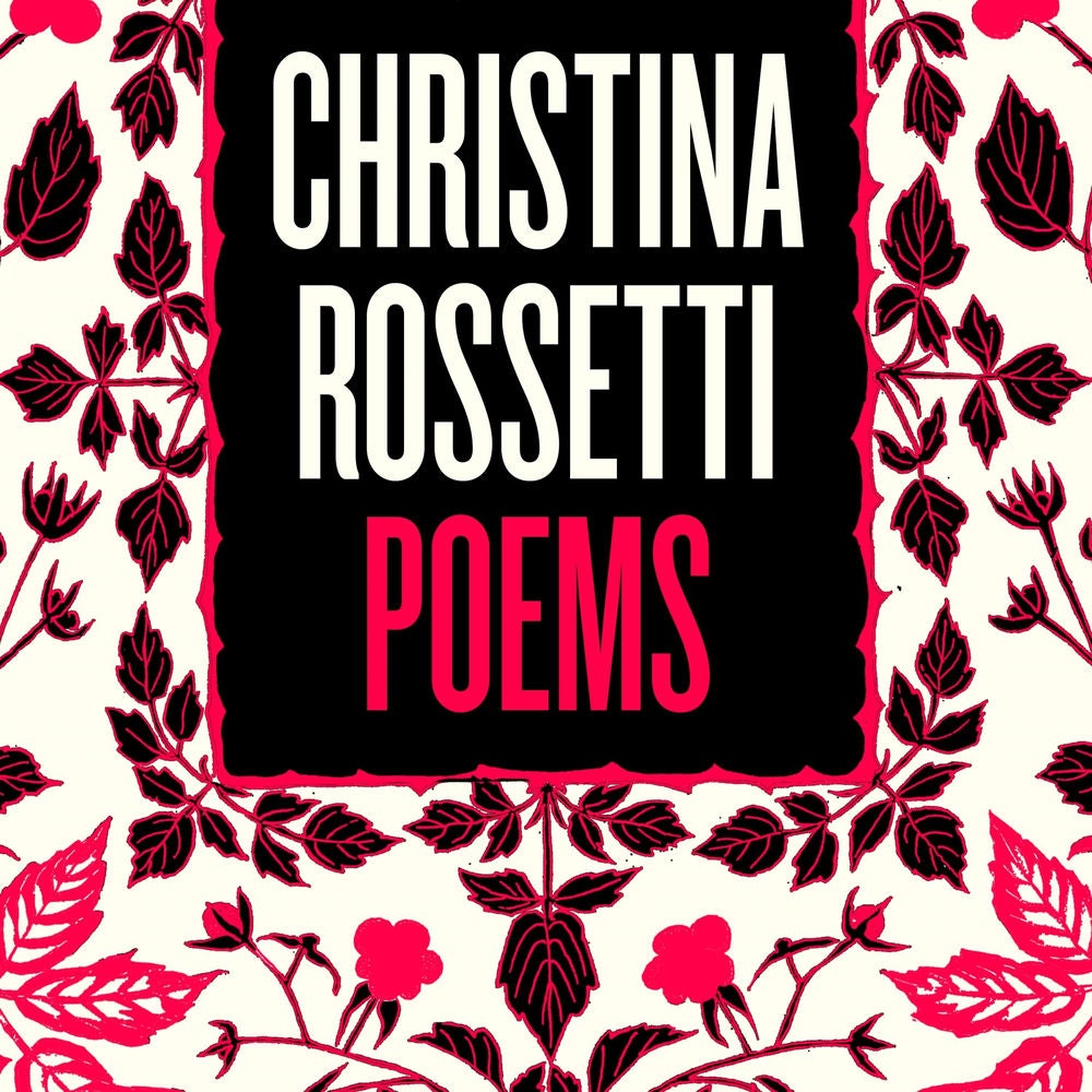 Christina Rossetti: Selected Poems