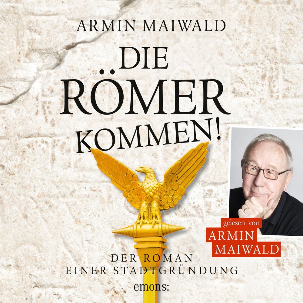 Die Römer kommen! - Roman einer Stadtgründung