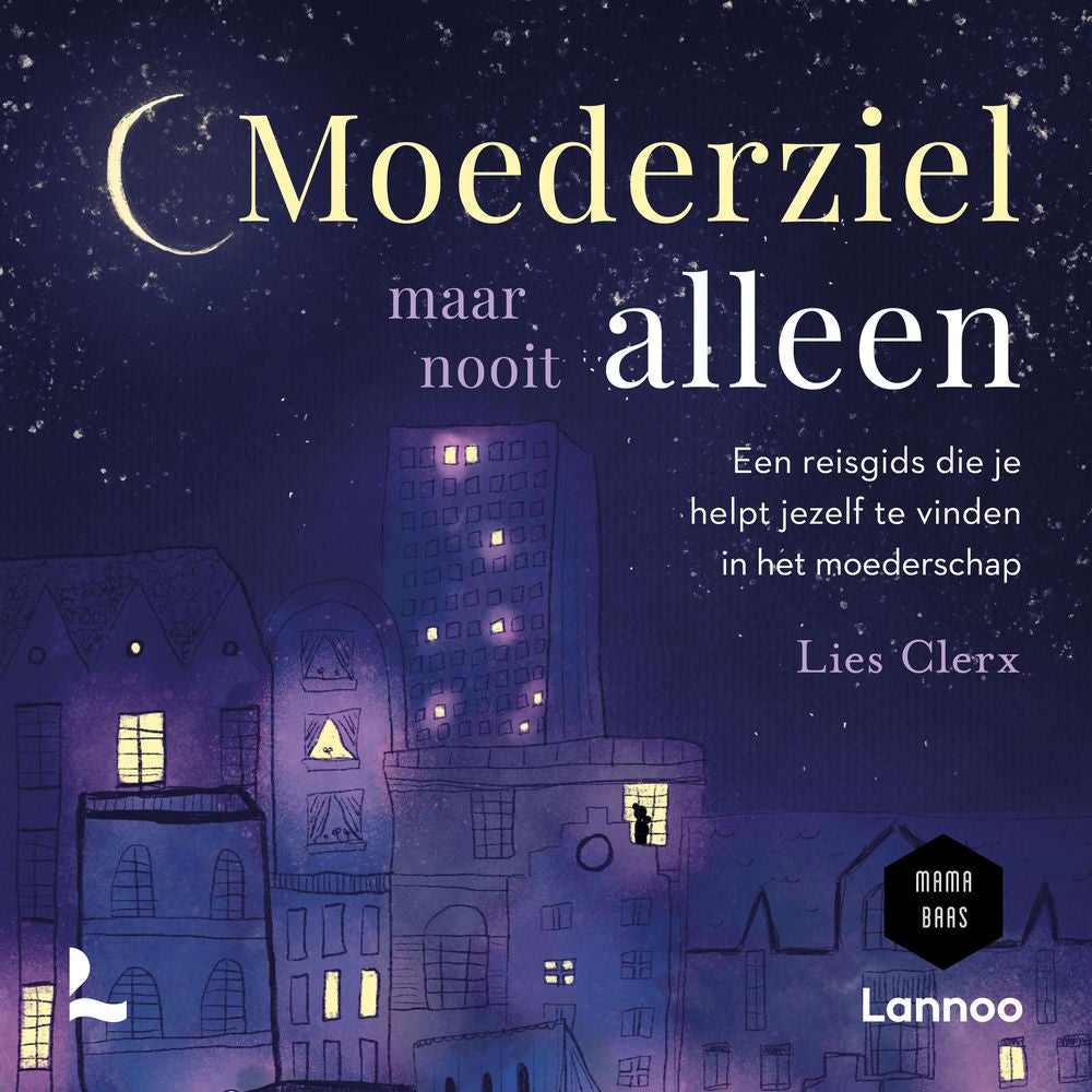Moederziel maar nooit alleen