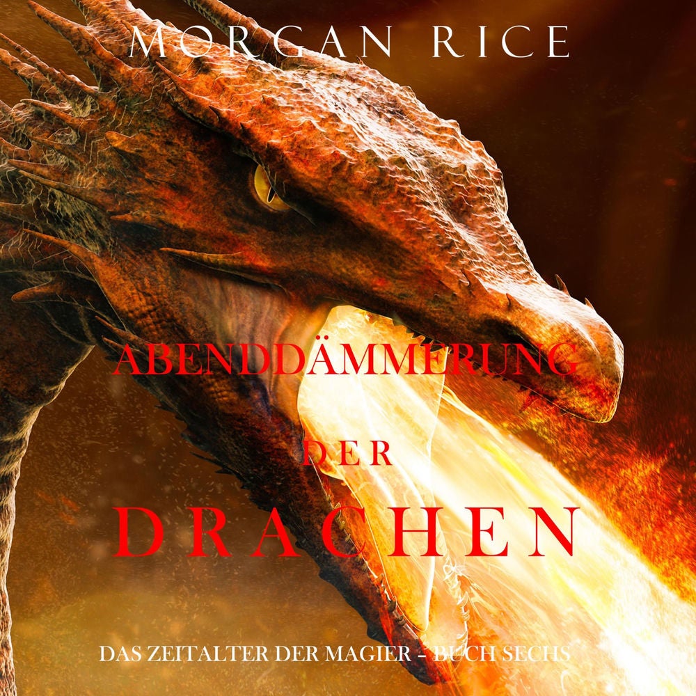 Abenddämmerung der Drachen (Das Zeitalter der Magier – Buch Sechs)
