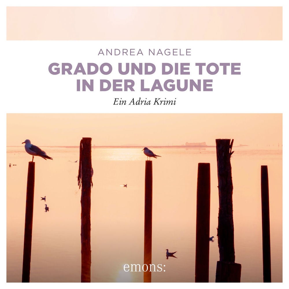 Grado und die Tote in der Lagune - Commissaria Degrassi - Ein Adria Krimi, Band 8