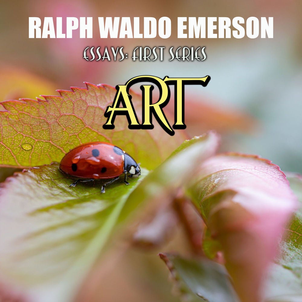 Essays: First Series. Art