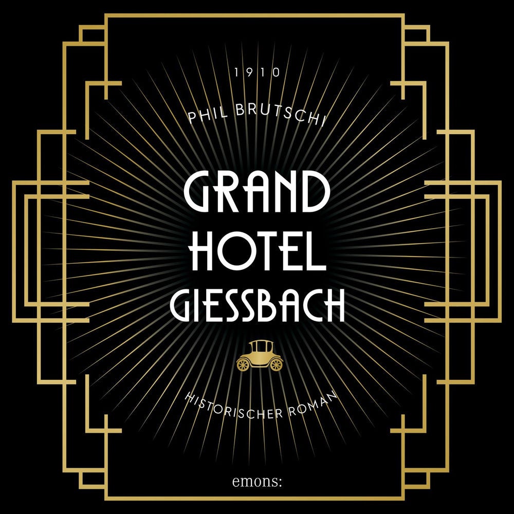 Grandhotel Giessbach - Historischer Roman