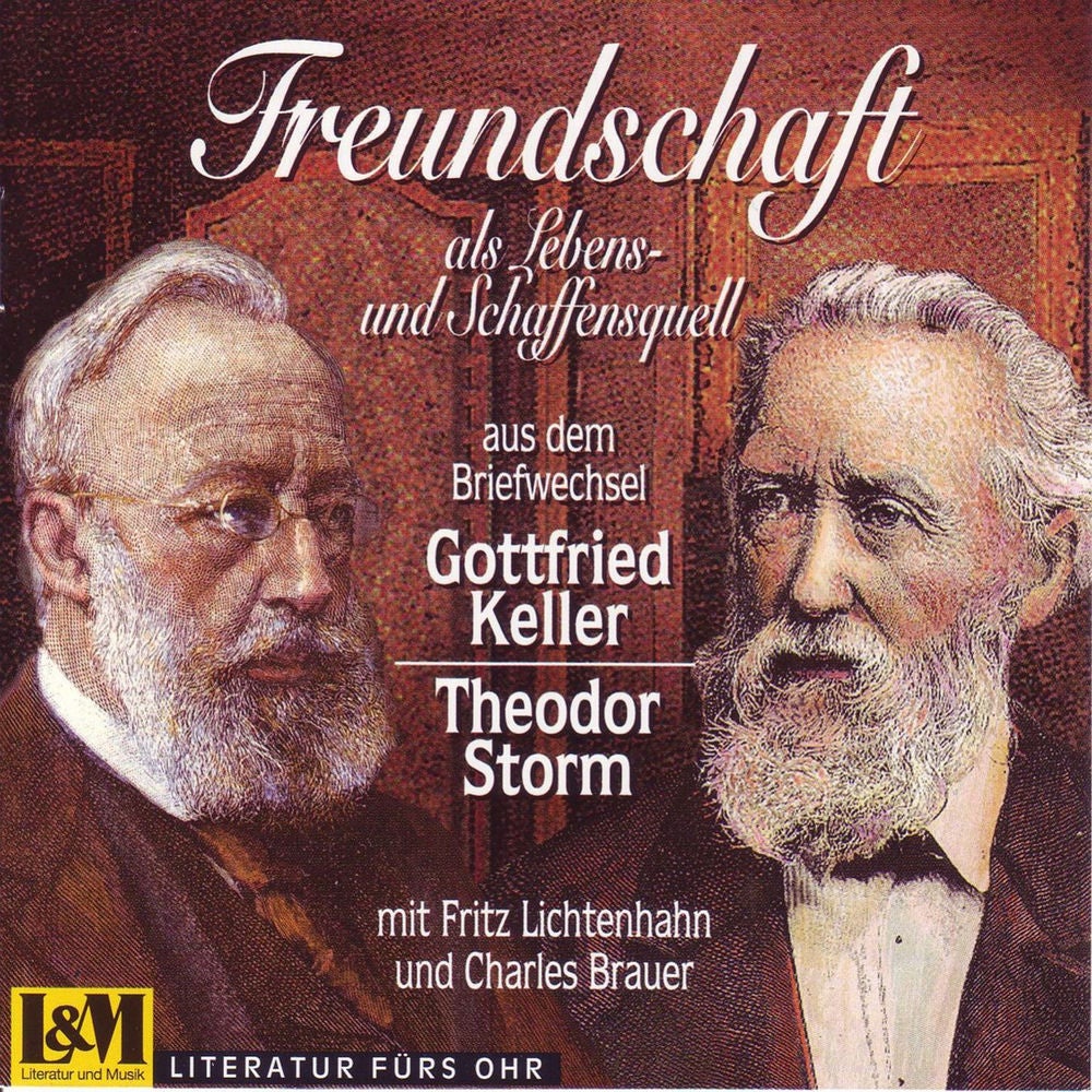 Freundschaft als Lebens- und Schaffensquell - aus dem Briefwechsel Gottlieb Keller und Theodor Storm
