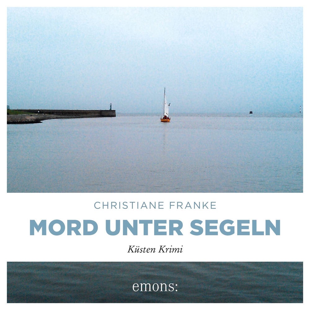 Mord unter Segeln - Oda Wagner, Christine Cordes - Küsten Krimi, Band 3