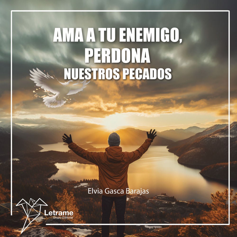 Ama a tu enemigo, perdona nuestros pecados
