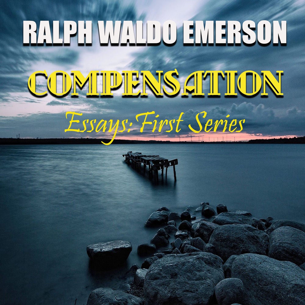 Essays: First Series. Compensation