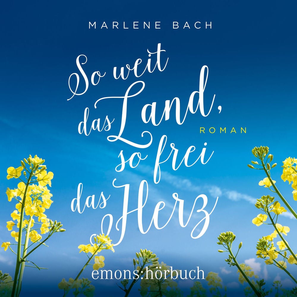 So weit das Land, so frei das Herz - Roman