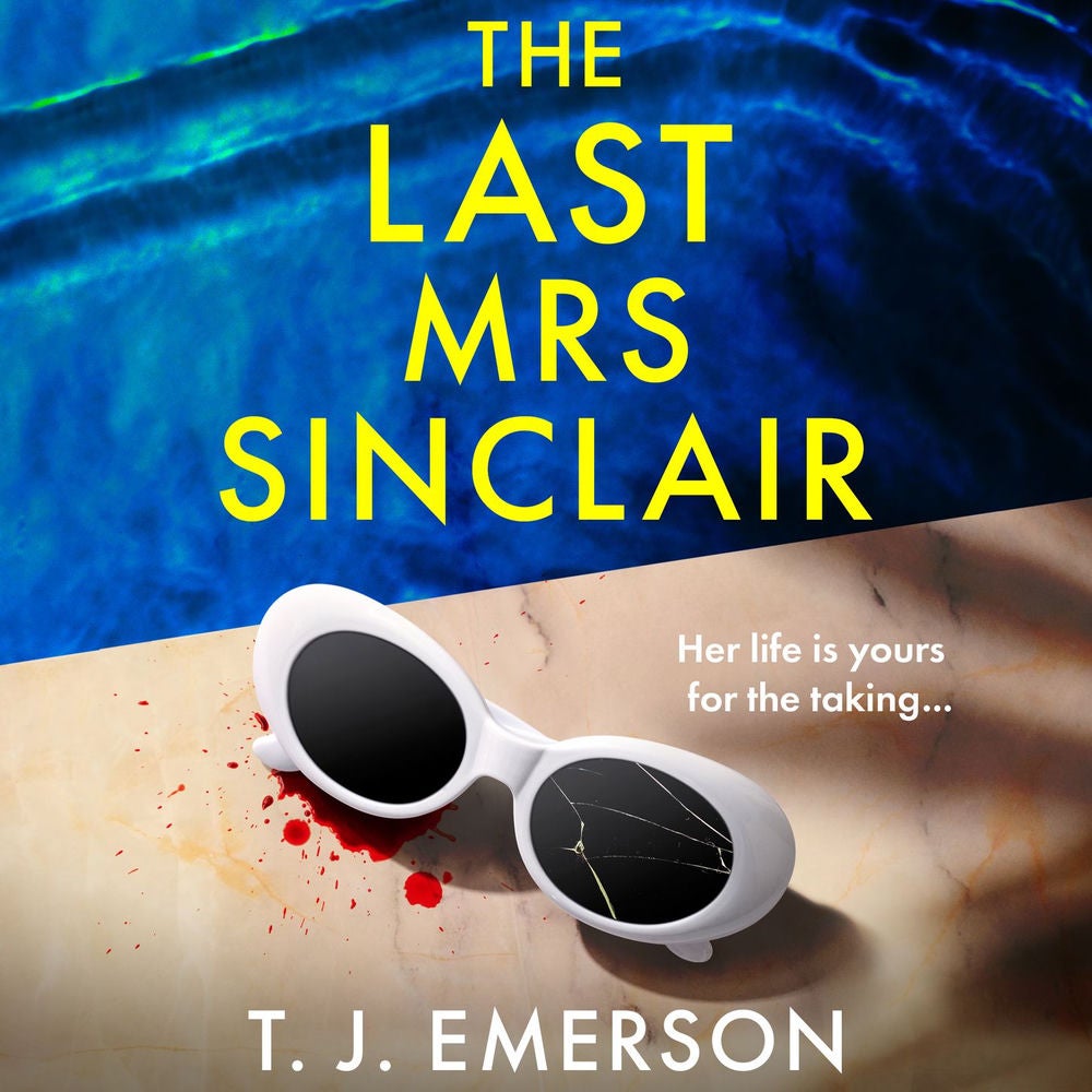 The Last Mrs Sinclair - A BRAND NEW glitzy, scorching summer thriller from bestseller T J Emerson for 2025