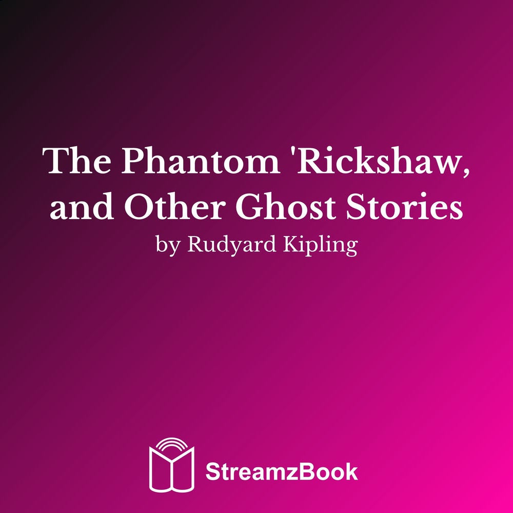 The Phantom 'Rickshaw, and Other Ghost Stories