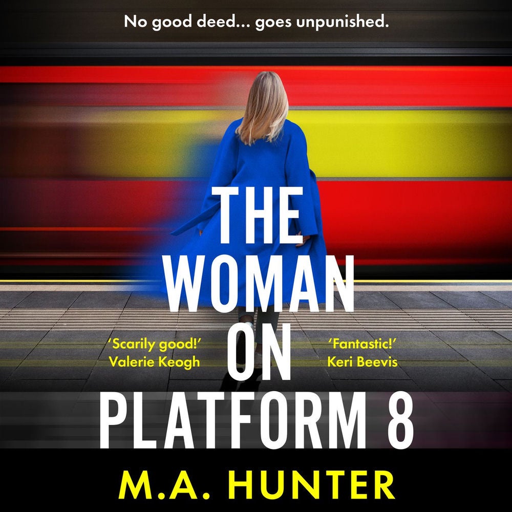 The Woman on Platform 8 - Discover a BRAND NEW clever and compelling psychological thriller from M. A. Hunter for 2025!