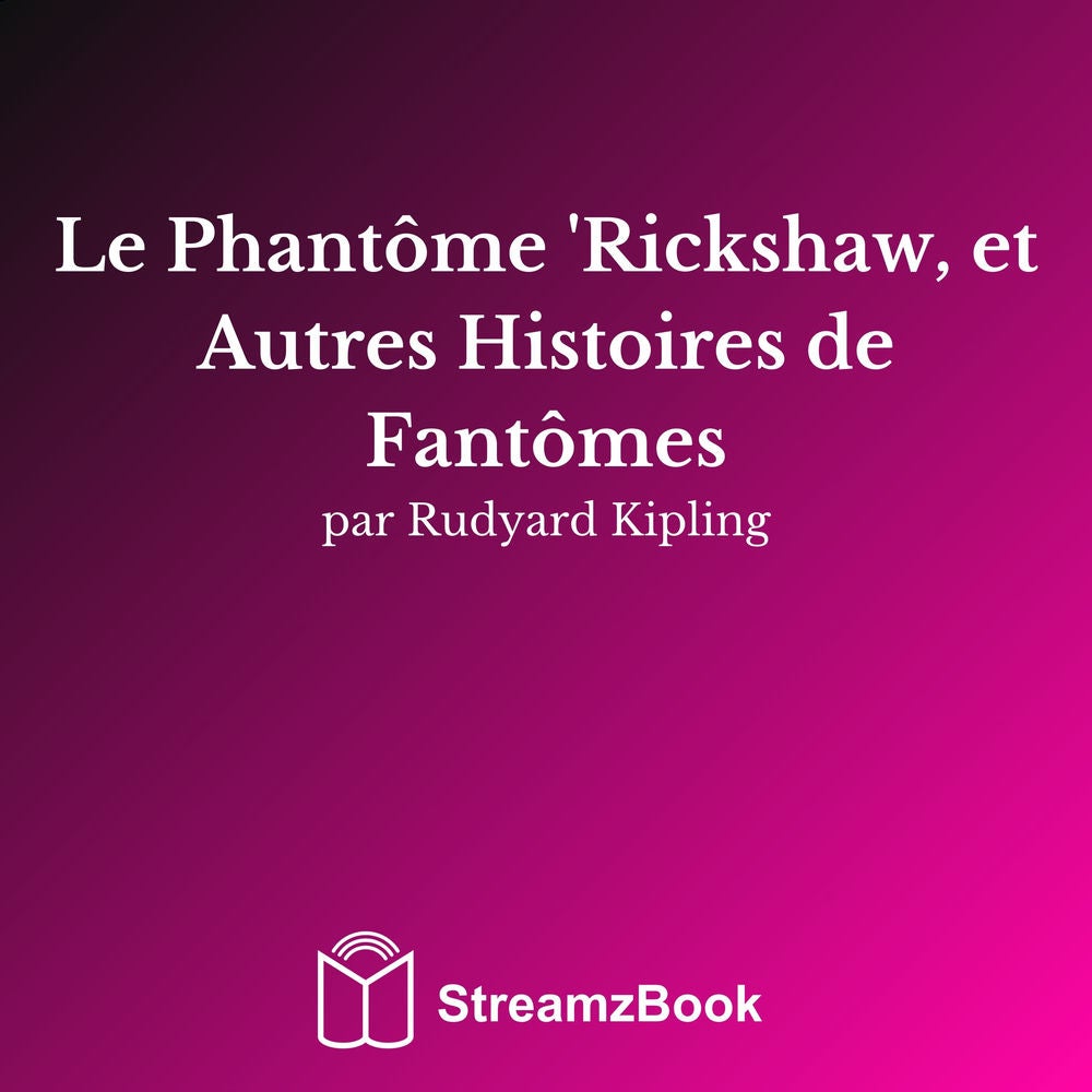 Le Phantôme 'Rickshaw, et Autres Histoires de Fantômes