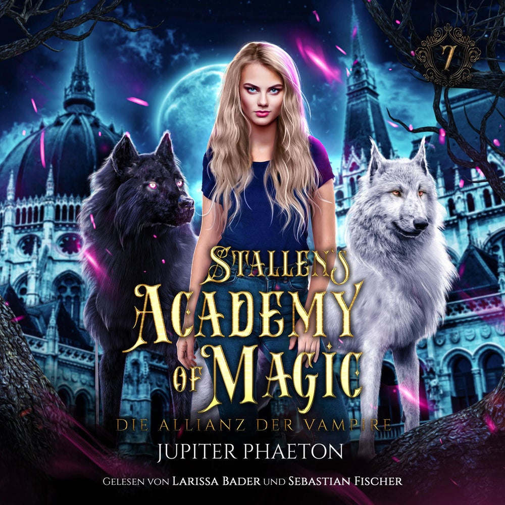 Stallen's Academy of Magic 7 - Die Allianz der Vampire - Fantasy Hörbuch