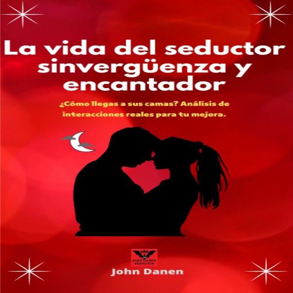 La Vida del Seductor Sinvergüenza y Encantador
