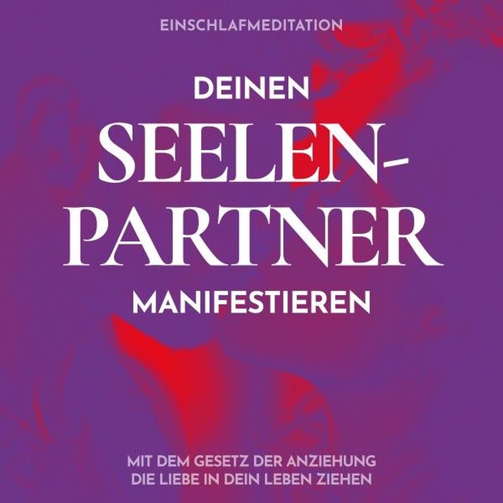 Einschlafmeditation: Deinen Seelenpartner manifestieren