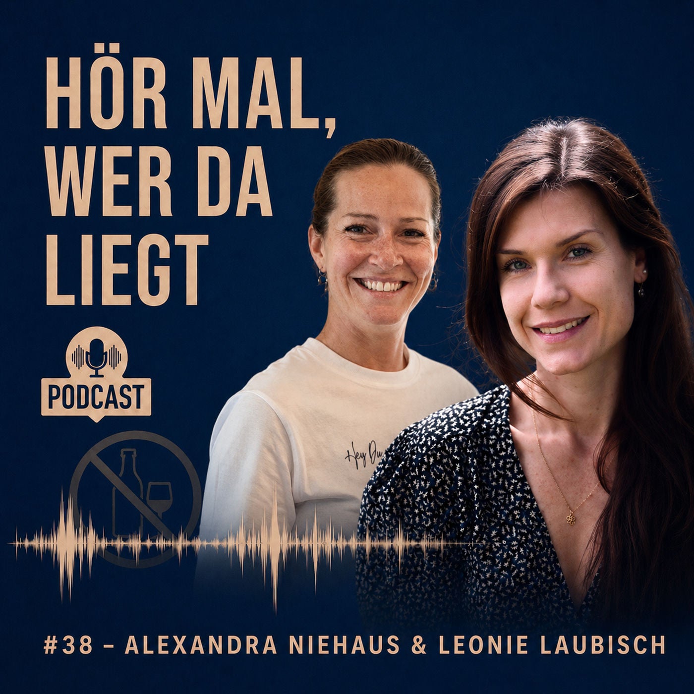 #38 - Alexandra & Leonie - "Ich dachte, ich kann es kontrollieren" - Realtalk Alkohol