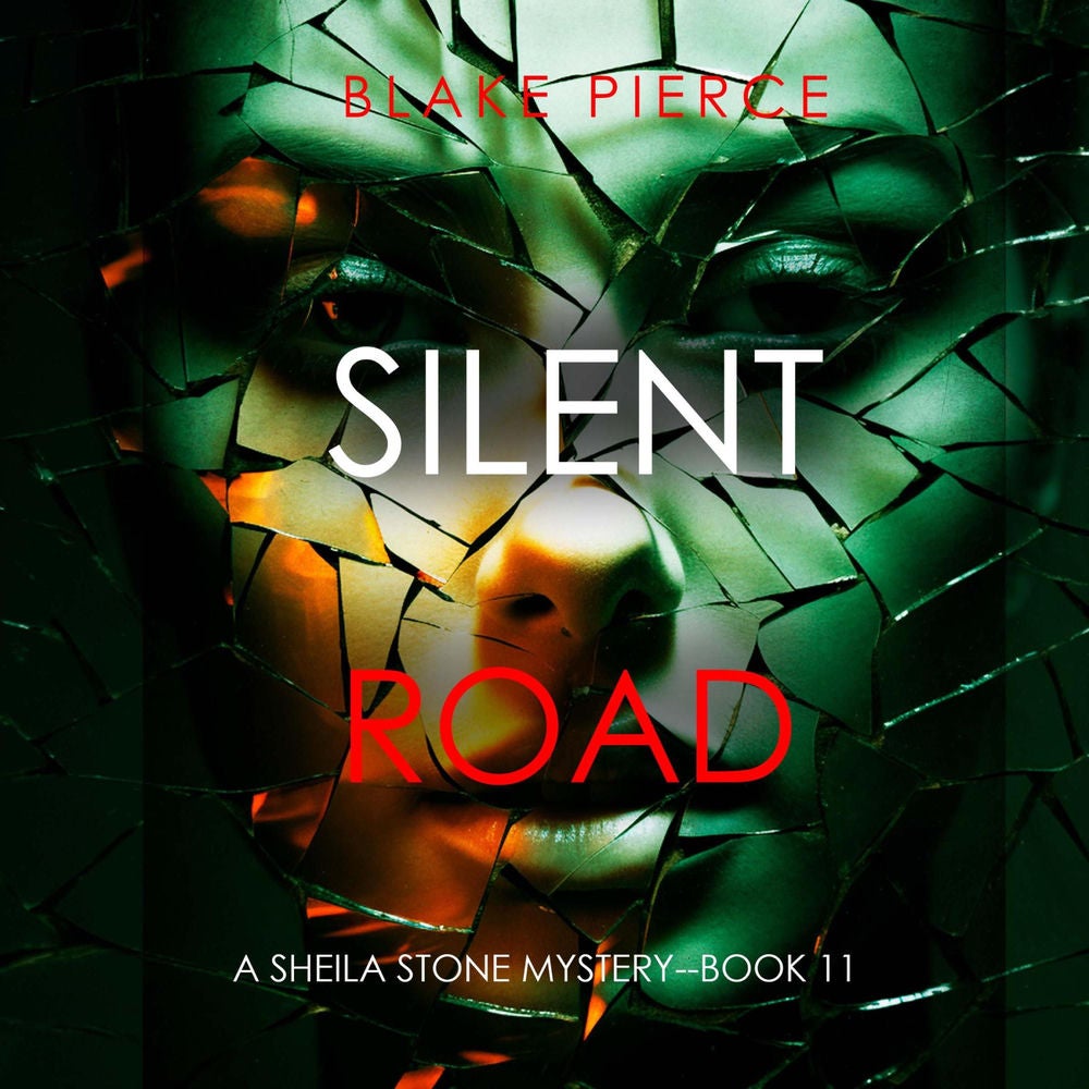Silent Road (A Sheila Stone Suspense Thriller—Book Eleven)