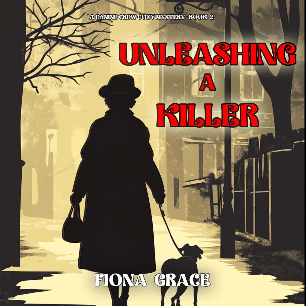 Unleashing A Killer (A Canine Crew Mystery—Book 2)