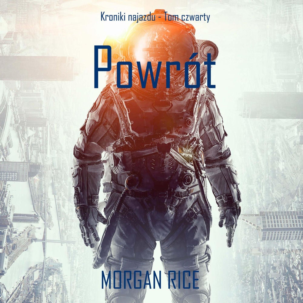 Powrót (Kroniki najazdu - Tom czwarty): Thiller w nurcie science fiction