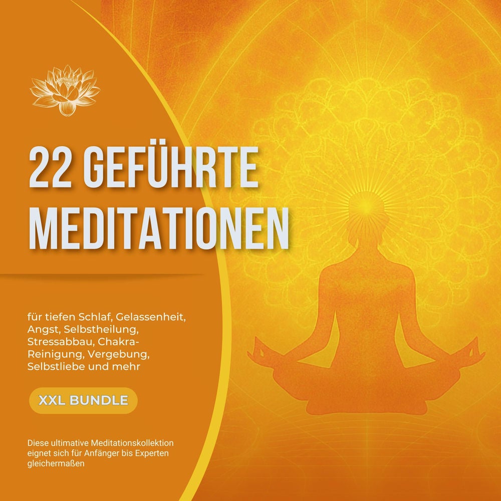 22 geführte Premium-Meditationen für tiefen Schlaf, Gelassenheit, Angst, Selbstheilung, Stressabbau, Chakra-Reinigung, Vergebung,