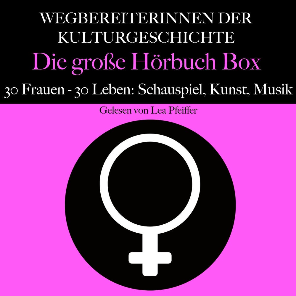 Wegbereiterinnen der Kulturgeschichte: Die große Hörbuch Box