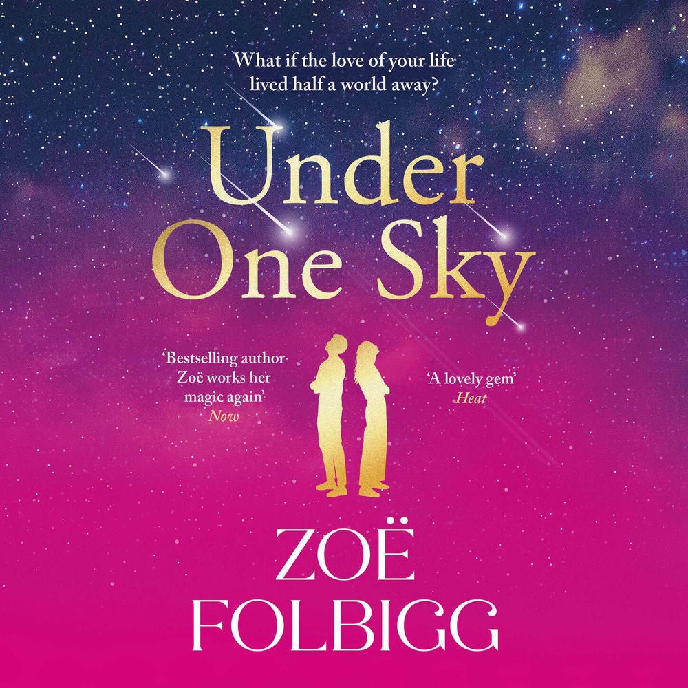 Under One Sky - An utterly gorgeous romantic read from the bestselling author of Five Days, Zoë Folbigg for 2025