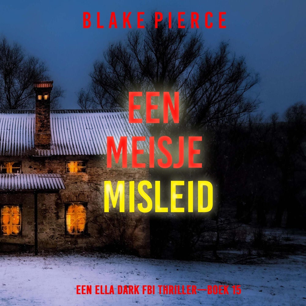 Een Meisje Misleid (Een Ella Dark FBI Thriller—Boek 15)