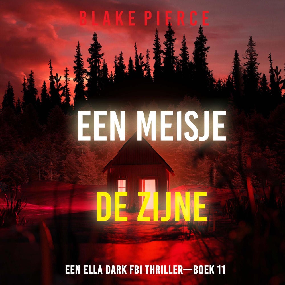 Een Meisje de Zijne (Een Ella Dark FBI Thriller—Boek 11)