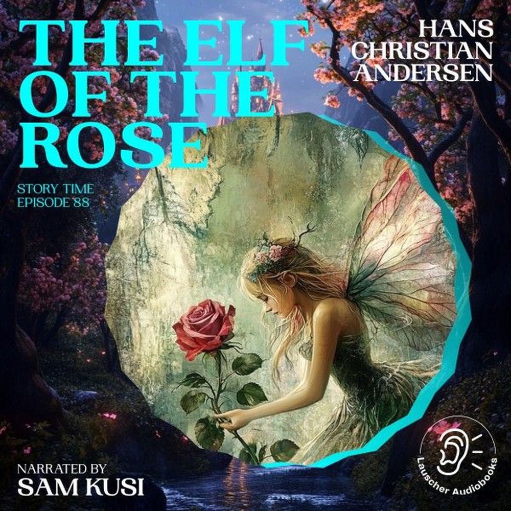 The Elf of the Rose (Story Time, Episode 88)