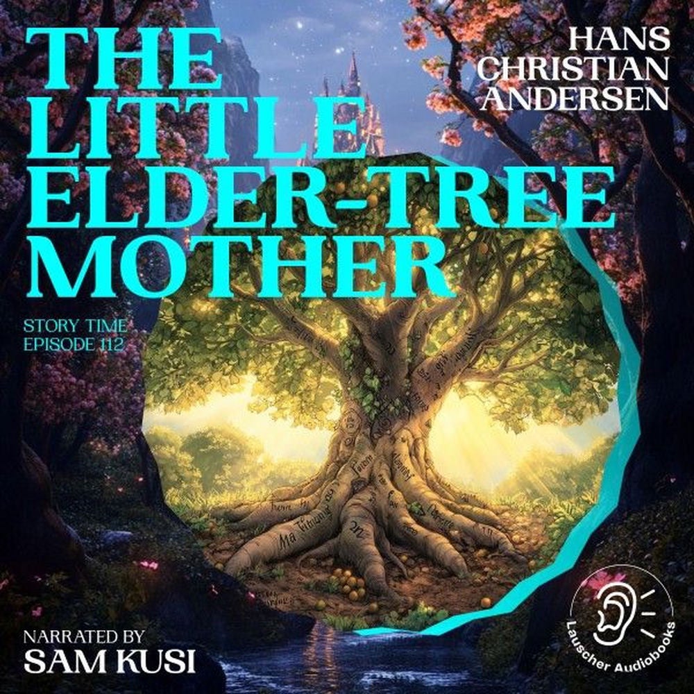 The Little Elder-Tree Mother (Story Time, Episode 112)