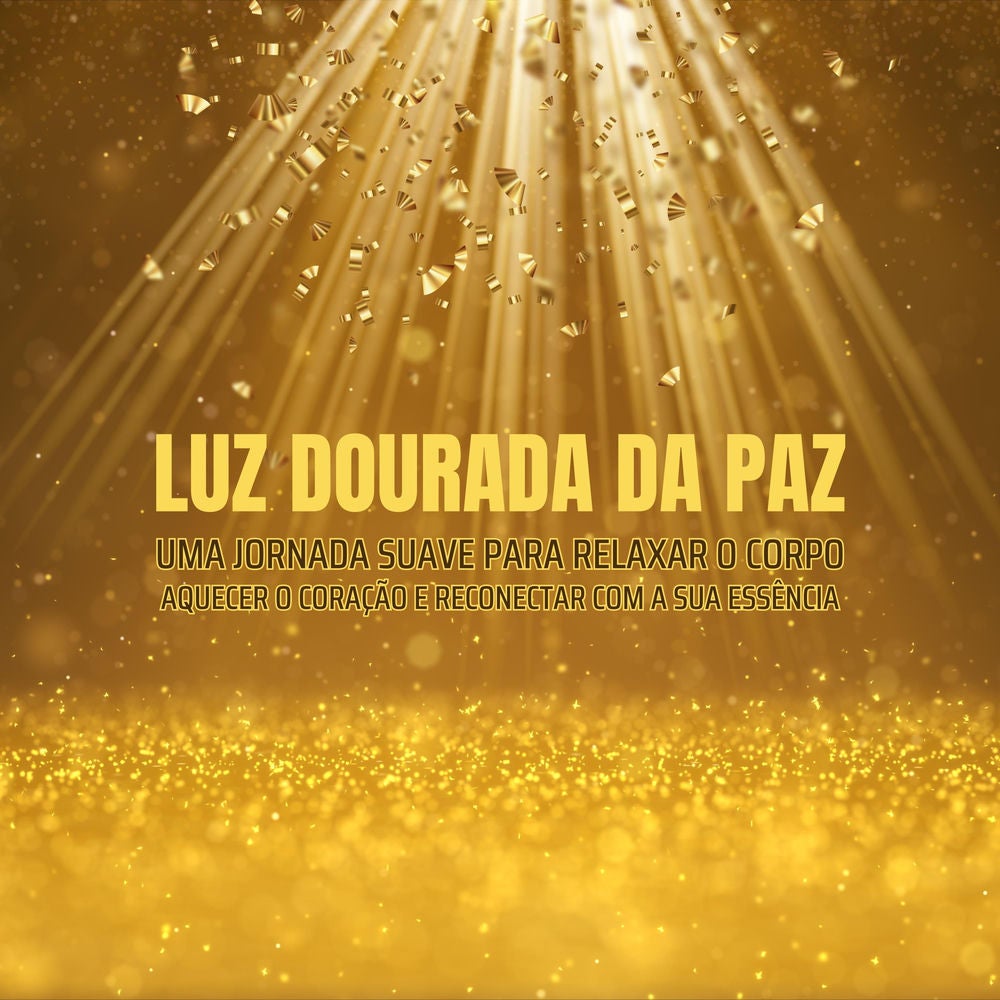 Luz Dourada da Paz - Meditação Guiada - Relaxamento Profundo