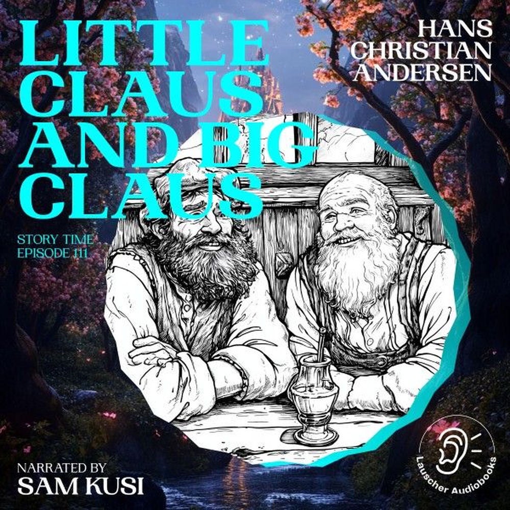 Little Claus and Big Claus (Story Time, Episode 111)