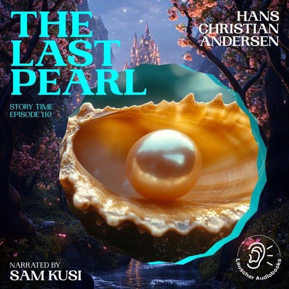 The Last Pearl (Story Time, Episode 110)