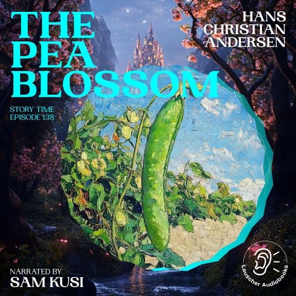 The Pea Blossom (Story Time, Episode 138)
