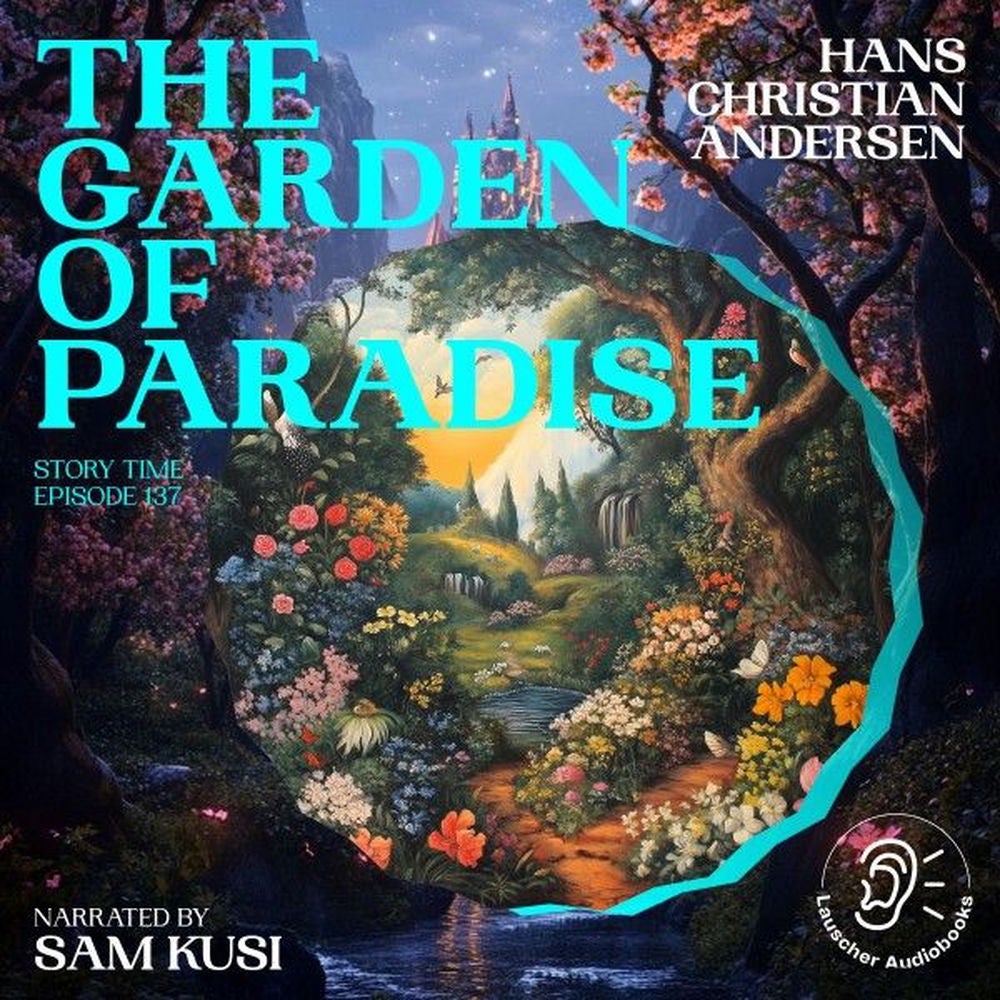 The Garden of Paradise (Story Time, Episode 137)