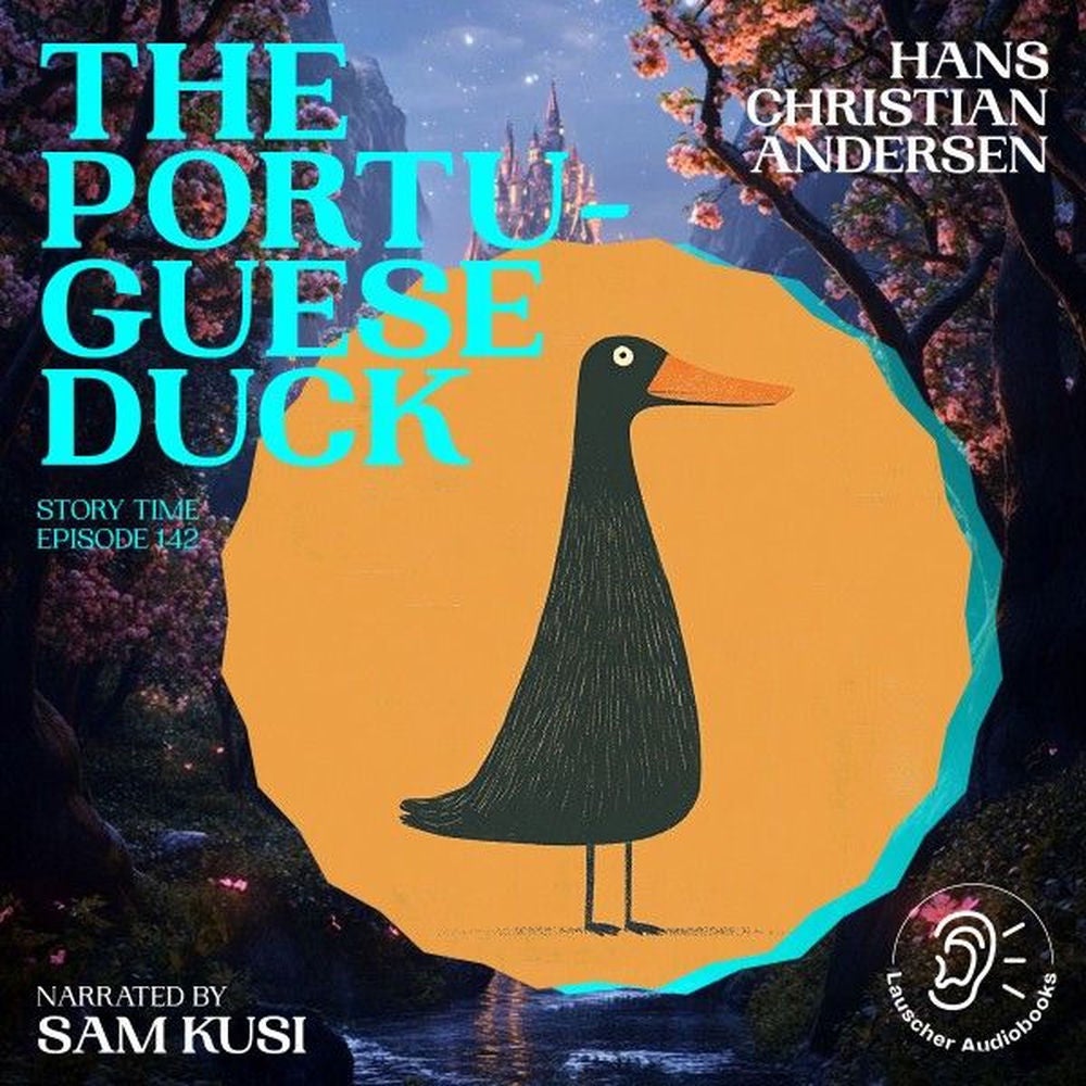 The Portuguese Duck (Story Time, Episode 142)